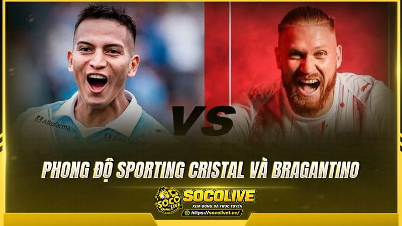 Phong độ Sporting Cristal và Bragantino được Socolive tổng hợp