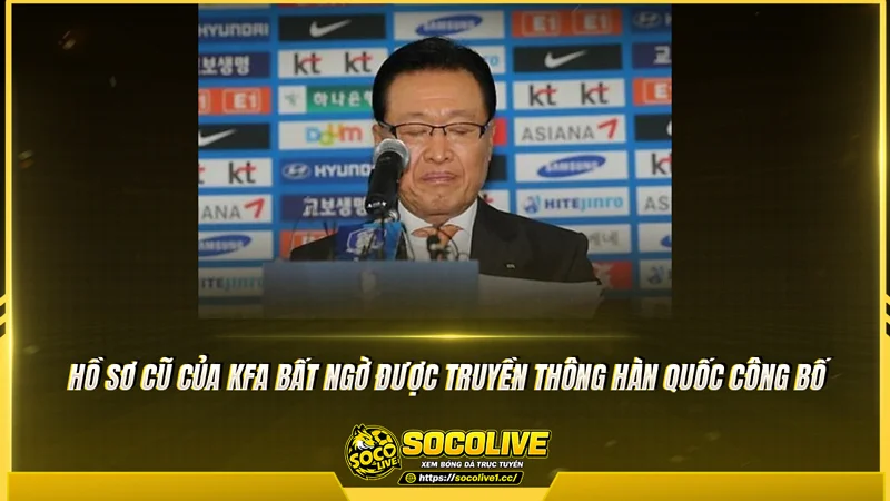Hồ sơ cũ của KFA bất ngờ được truyền thông Hàn Quốc công bố
