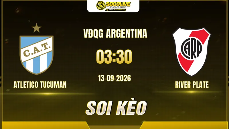 Chuyên gia Socolive soi kèo Atletico Tucuman vs River Plate trước giờ bóng lăn Chuyên gia Socolive soi kèo Atletico Tucuman vs River Plate trước giờ bóng lăn