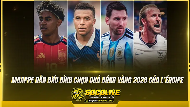 Mbappe dẫn đầu bình chọn Quả bóng Vàng 2026 của L’Équipe
